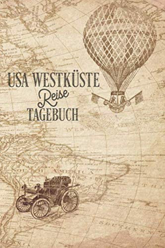 USA Westküste Reisetagebuch: Urlaubstagebuch USA Westküste.Reise Logbuch für 40 Reisetage für Reiseerinnerungen der schönsten Urlaubsreise ... Notizbuch,Abschiedsge