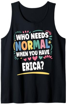 ERICA Personalized Name Funny Cute Custom ERICA Name Tank Top