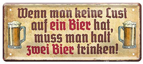 Lustiges Bierschild mit witzigen Spruch - Metallschild für Biertrinker und Genießer - Geschenkidee Männer - Retro Deko Küche, Bar, Stammtisch, Biergarten, Werkstatt, Kneipe, Wirtschaft - 28x12cm