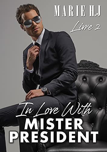In Love With Mister President : Livre 2