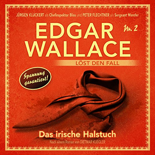 Das irische Halstuch: Edgar Wallace löst den Fall 2