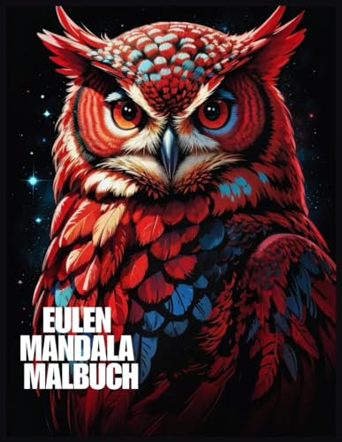 Eulen Mandala Malbuch: Mandala Malbuch für Erwachsene, Tiermandalas, Mandala Meditation Malbuch