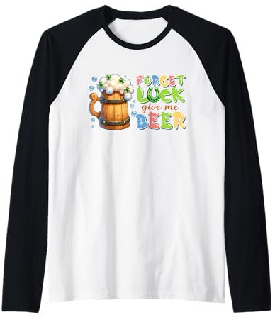 Chope à bière pour la Saint-Patrick - Forget Luck Manche Raglan