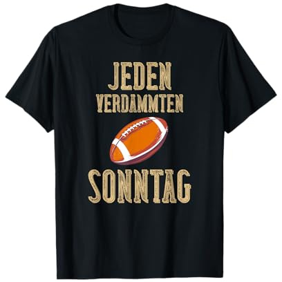 Jeden Verdammten Sonntag American Football T-Shirt