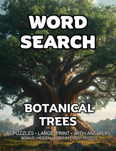 Botanical Trees Word Search: 80 Tree Species, Botanical & Nature-Themed Large-Print Puzzles For Adults – 1,600+ Words to Find – Includes Answer Keys & Bonus Quiz Word (GridQuest)