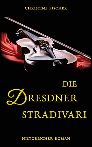 Die Dresdner Stradivari