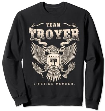 Team Troyer Lifetime Member Last Name Sweatshirt