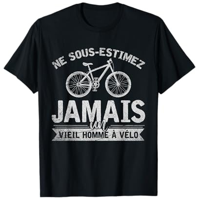 Cycliste Cadeau Ne sous-Estimez Jamais Un Vieil Homme À Vélo T-Shirt