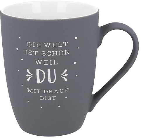 Spruchreif | Soft-Touch Tasse Grau Die Welt ist schön, weil DU mit drauf bist | Beidseitig gravierte Tasse | Geschenk für Partner, Freunde & Herzensmenschen