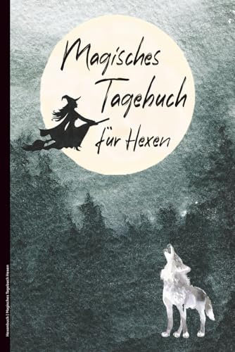 Hexenbuch | Magisches Tagebuch Hexen: Hexen Buch 112 Seiten Dot Grid A5 mit Kalender | Skizzenbuch Hexerei für Schwarze Magie oder Weiße Magie | ... Kräuterhexe Buch | Hexe Fliegend Mond Wolf