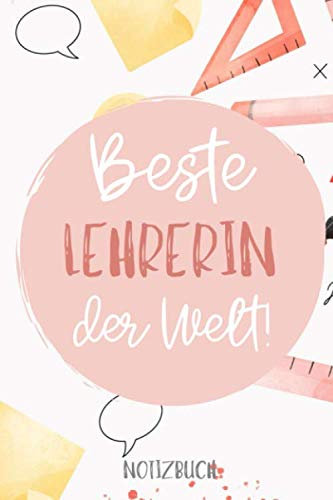 BESTE LEHRERIN DER WELT! NOTIZBUCH: A5 Monatsplaner 120 Seiten | Abschiedsgeschenk Kindergarten Kita | Geschenke für Erzieher, Lehrer, Babysitter, Tagesmütter | Perfektes Geschenk für den Abschied
