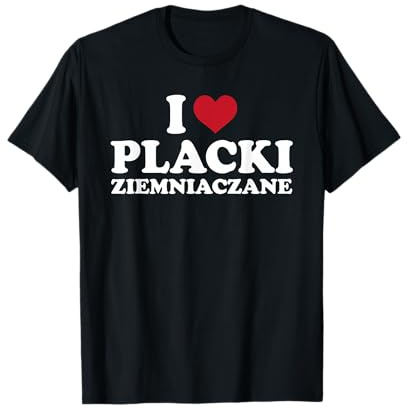 I Love Placki Ziemniaczane Tenue polonaise Crêpes de pommes de terre T-Shirt