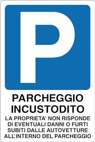 GLOBAL CARTELLO SEGNALETICO - PARCHEGGIO INCUSTODITO LA PROPRIETA' NON RISPONDE… - Adesivo Extra Resistente, Pannello in Forex, Pannello In Alluminio (Pannello In Alluminio, 30x42 cm)