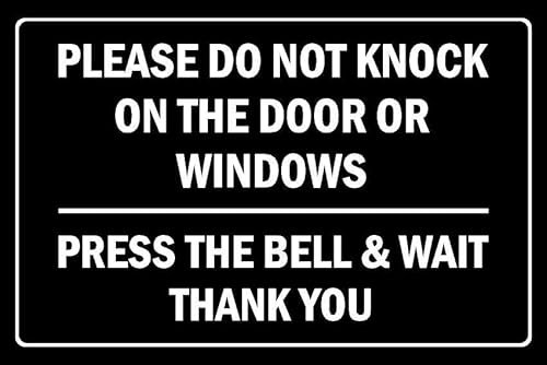 Please do not knock on the door or windows, press the bell &wait, thank you - Self adhesive sticker (200mm x 150mm)
