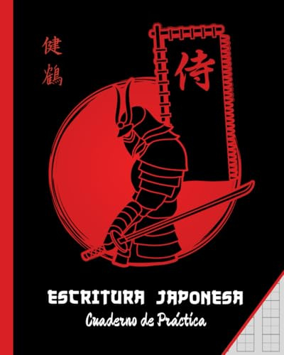 ESCRITURA JAPONESA: Cuaderno para la práctica de la caligrafía japonesa, de caracteres kanji y silabarios hiragana y katakana | Portada Samurái.