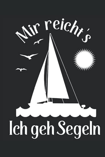 Mir reicht's ich geh Segeln: 6x9 Zoll Hardcover Notizbuch liniert 120 Seiten für Seefahrer