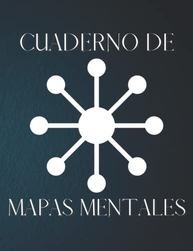 Cuaderno de Mapas Mentales: Cuaderno de trabajo de pensamiento visual | Plantillas de mapas mentales en blanco para organizar pensamientos e ideas | ... de lluvia de ideas | 8,5 * 11 | 100 páginas.