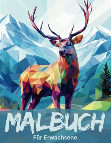 Malbuch für Erwachsene: Kunst in Facetten-Ein Low-Poly-Malbuch für Erwachsene (Kunst in Facetten: Low-Poly-Malbücher für Erwachsene, Band 1)