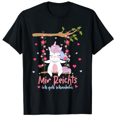 Mir Reichts Ich GEH Schaukeln - Einhorn Schaukel Unicorn T-Shirt