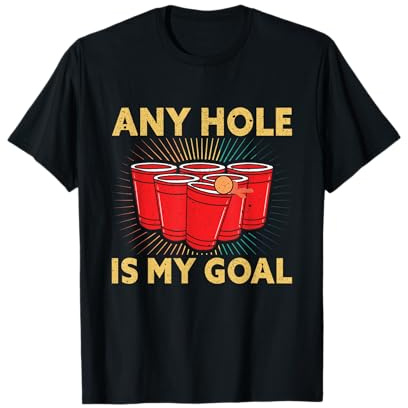 Any Hole Is My Goal Bierpong Saufen Bier Pong Saufspiel T-Shirt
