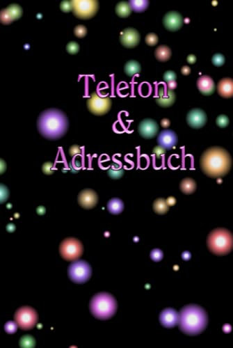 Telefonbuch Adressbuch Notizbuch Geburtstagskalender Geburtstag Jubiläum Adressen Handy Nummern Telefonnummern Notfallnummern E-Mail Adressen ... Taschenbuch Schreibheft Notizheft Punkte Bunt