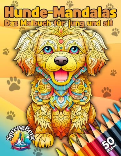 Hunde Mandala Malbuch: 50 tierische Hunde Motive zum Ausmalen für Erwachsene und Kinder ab 12 Jahren. Perfekt zum Stressabbau, zur Entspannung und Achtsamkeit (Tier Mandala Malbücher)