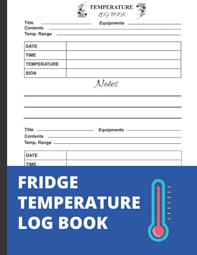 Fridge Temperature Log Book: Refrigerator Temperature Recorder Book, Temperature Check Sheet, Fridge Temp Journal