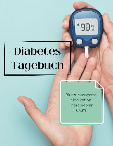Diabetes Tagebuch - Das Buch für jung und alt: Mit allen wichtigen Informationen zu deiner Diabetes Erkrankung I A4 Format