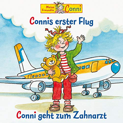 Connis erster Flug / Conni geht zum Zahnarzt: Meine Freundin Conni