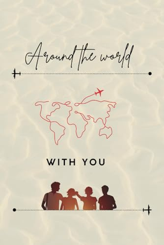 AROUND THE WORLD with you: Freundebuch für Reisende | Reisetagebuch für Travel Buddies | Erinnerungsbuch für Backpacker, Globetrotter & Weltenbummler | Als Geschenk für Reisende geeignet