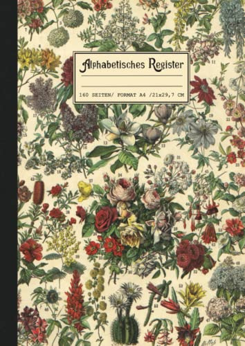 Alphabetisches Register: Großformat Notizbuch A4 (21x29,7cm) 160 linierte Seiten indexiert von A bis Z. Schöne Retro & Vintage botanische Decke, Illustration von Wildpflanzen und Blumen.