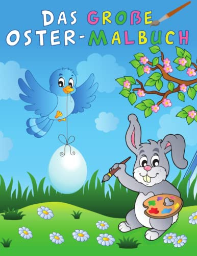 Das große Oster-Malbuch: Fröhliches Osterbuch mit Malvorlagen für Kinder ab 4 Jahren