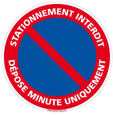 Panneau - Stationnement Interdit Dépose Minute Uniquement - Diamètre 250 mm - Plastique rigide PVC 1,5 mm - Protection Anti-UV