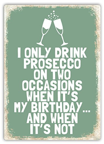 I Only Drink Prosecco On Two Occasions (Green) - Metal Wall Sign Plaque Art Inspirational