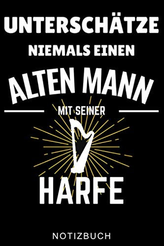 UNTERSCHÄTZE NIEMALS EINEN ALTEN MANN MIT SEINER HARFE NOTIZBUCH: A5 WOCHENPLANER Geschenkidee für Harfespieler | Harfebuch | Harfe spielen lernen | ... für Kinder Erwachsene Anfänger | Geburtstag