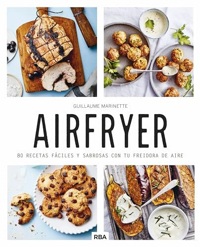 Airfryer: 80 recetas fáciles y sabrosas con tu freidora de aire
