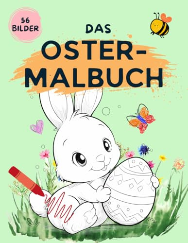 Das Oster-Malbuch: 56 süße Bilder zum Ausmalen und Kritzeln ab 2 Jahren