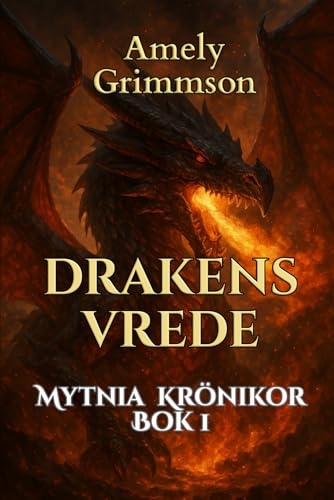 DRAKENS VREDE: Myttnia Krönikor -- Bok 1