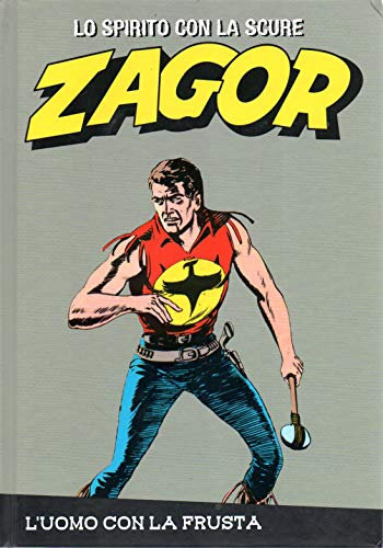 Le raccolte de la Gazzetta dello Sport Zagor Lo Spirito con la Scure vol. 5 L'uomo con la frusta