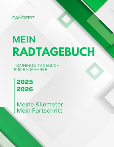 Mein Radtagebuch: Trainingsplaner für Radfahrer | Ziele setzen, Fortschritte verfolgen & Erfolge feiern: Dein persönlicher Begleiter für mehr ... und ein gesünderes Leben auf zwei Rädern