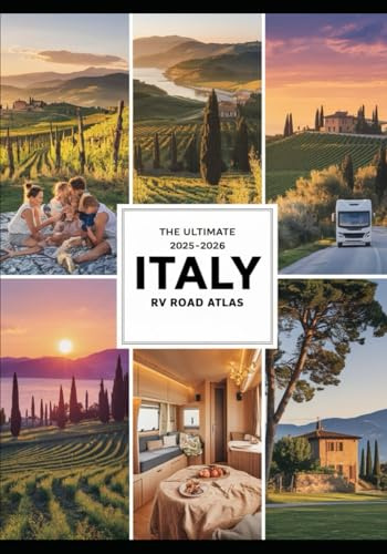 The Ultimate 2025-2026 Italy RV Road Atlas: Campervan Maps, Scenic Routes, Campsites & Travel Tips for Motorhome Adventures