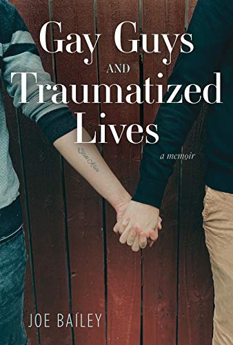 Gay Guys and Traumatized Lives (English Edition)