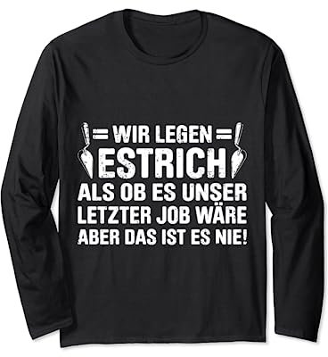Estrich Legen Für Estrichleger Estrichbauer Handwerker Langarmshirt