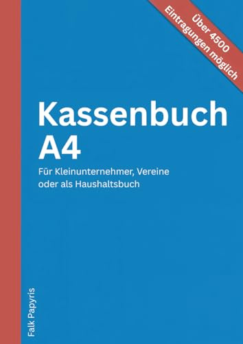 Das XXL Kassenbuch A4 mit über 4500 Einträgen: für Kleinunternehmer, Vereine, Gastronomie oder als Haushaltsbuch, maximale Ordnung für Ihre Einnahmen und Ausgaben (Die XXL Kassenbücher)