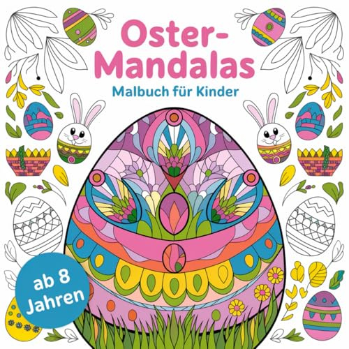 Oster-Mandalas: Malbuch für Kinder ab 8 Jahren