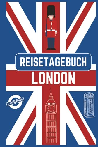 Reisetagebuch London: London Reise Tagebuch zum Ausfüllen und selbst Gestalten - 110 Seiten - ca. A5 - Städtetrip London