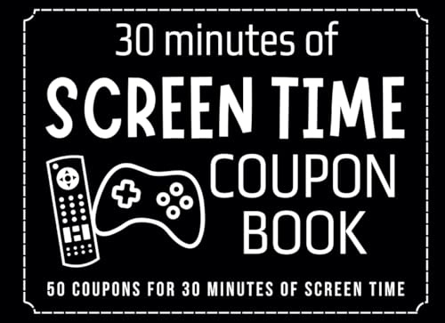 30 Minutes of Screen Time Coupon Book – 50 Coupons for 30 minutes of screen time: Fun, Customizable Rewards for Video Games, TV, Tablets, Social Media Use, and More!