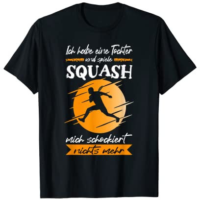 Herren Squash Ich Habe Eine Tochter Und Spiele Squash T-Shirt