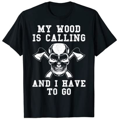 Homme Hache à découper en bois My Wood Is Calling T-Shirt