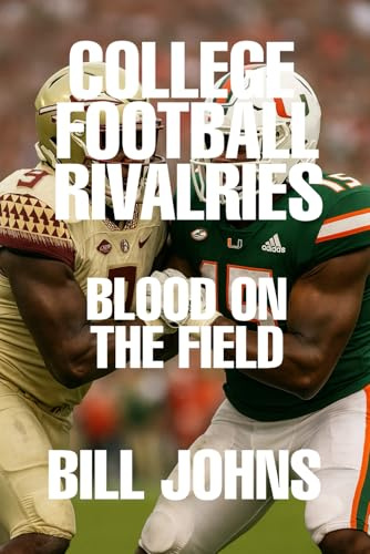 College Football Rivalries: Blood on the Field (Saturdays of Legend)